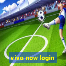 vivo now login